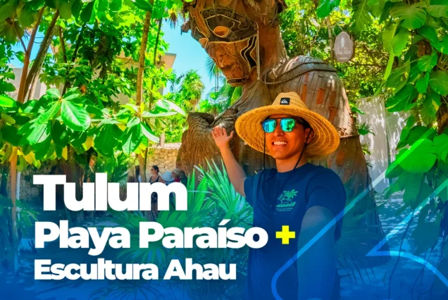 Tulum Playa Paraíso + Escultura Ahau